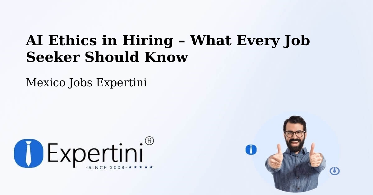 AI Ethics in Recruitment & Hiring – Ejidal - Ejidal, Mexico Jobs Expertini