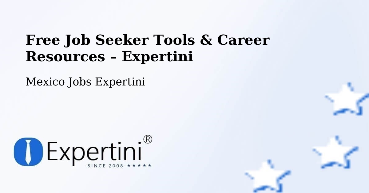 Free Job Seeker Tools & Career Resources – Ejidal - Ejidal, Mexico Jobs Expertini